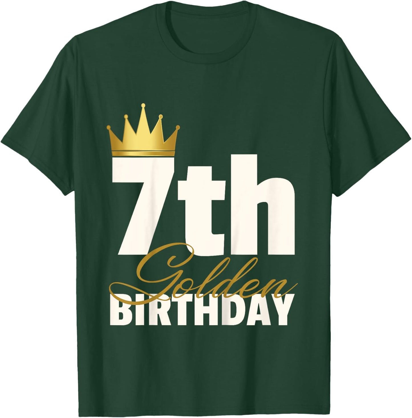 7th Golden Birthday Year Age Crown T-Shirt - T-Shirt | Forest