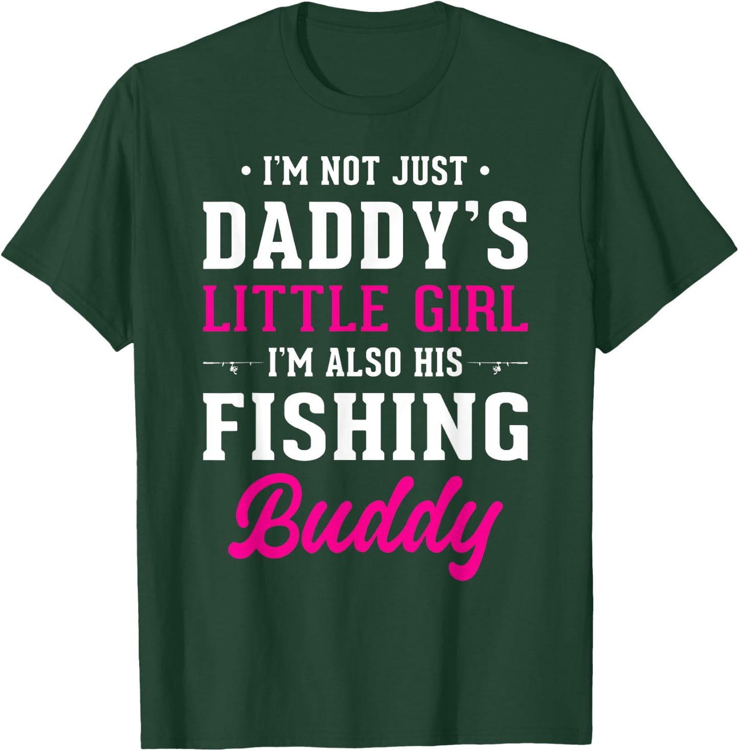 Daddy's Little Girl Fishing Buddy For Fisherman Daughter T-Shirt - T-Shirt | Forest