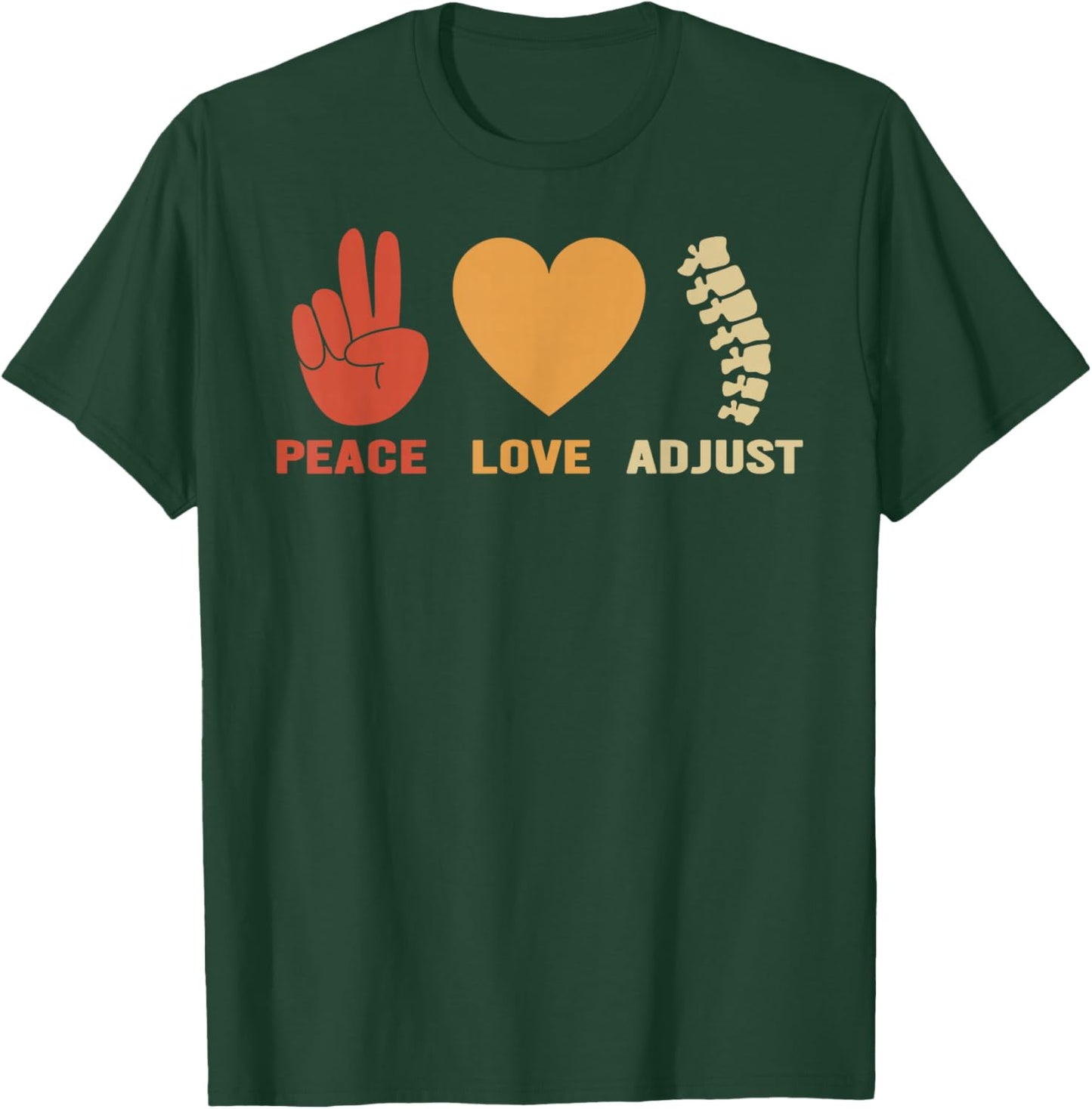 Peace Love Adjust Chiropractor Chiropractic T-Shirt - T-Shirt | Forest