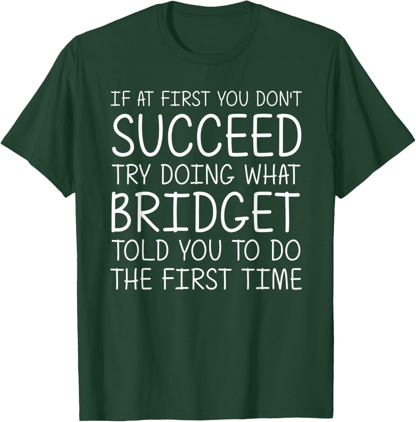 BRIDGET Gift Name Personalized Birthday Funny Christmas Joke T-Shirt - T-Shirt | Forest