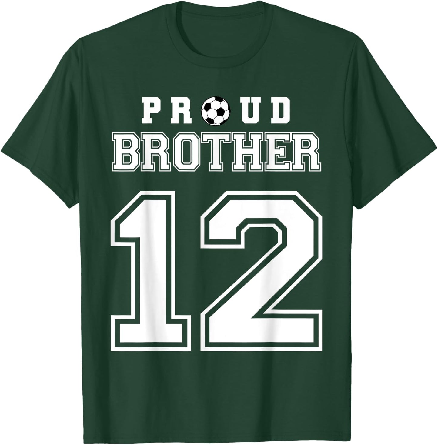 Number 12 Custom Proud Soccer Futbol Brother Personalized T-Shirt - T-Shirt | Forest