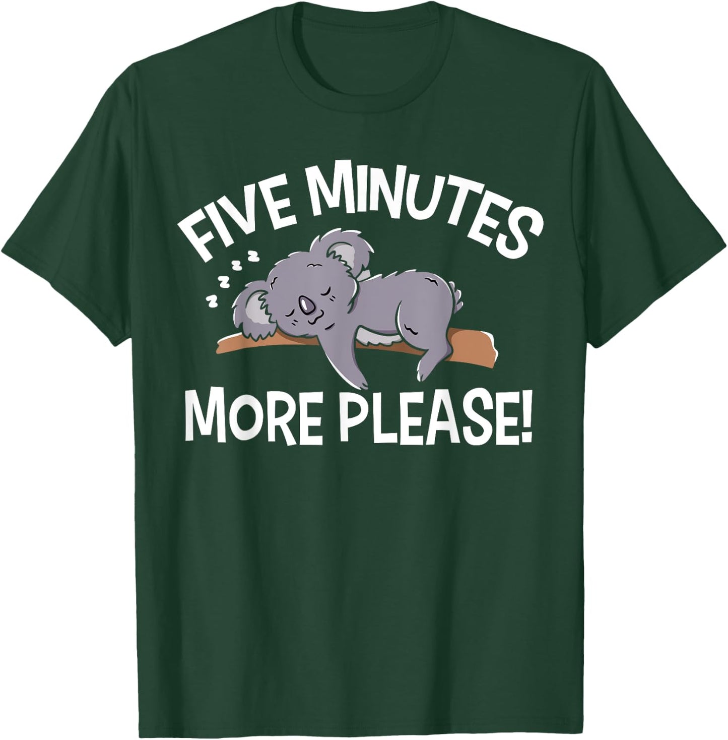 5 Minutes More Sleepy T-Shirt - T-Shirt | Forest