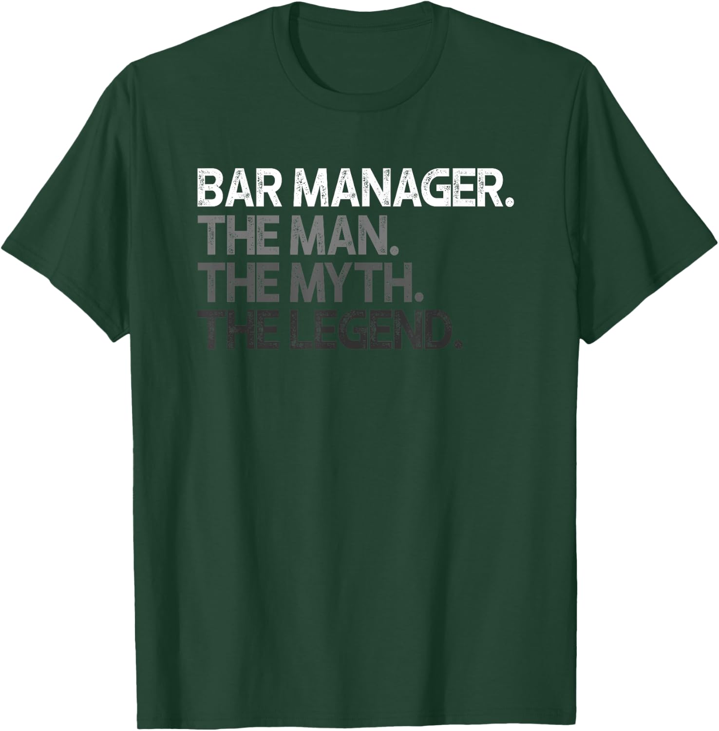 Bar Manager The Man Myth Legend Gift T-Shirt - T-Shirt | Forest