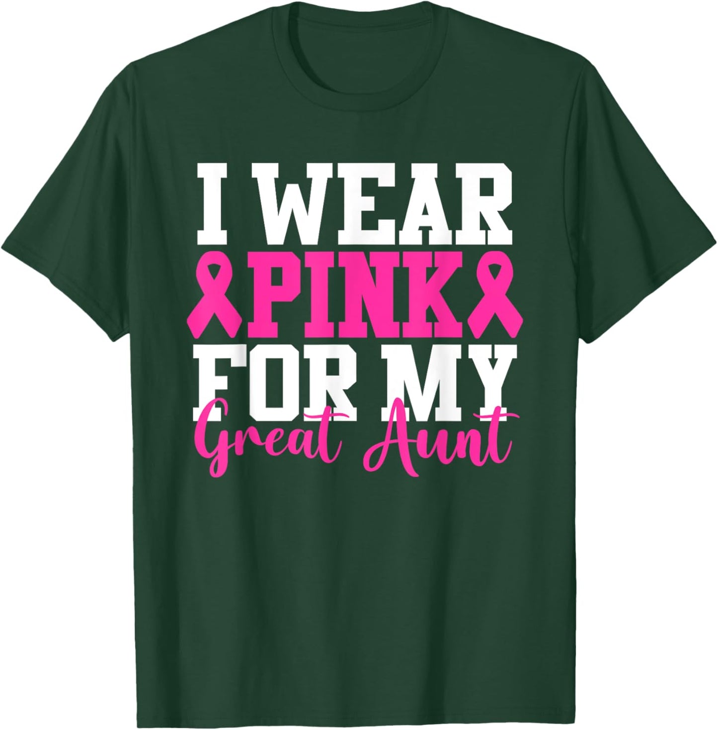I Wear Pink For My Great Aunt Breast Cancer Awareness T-Shirt - T-Shirt | Forest