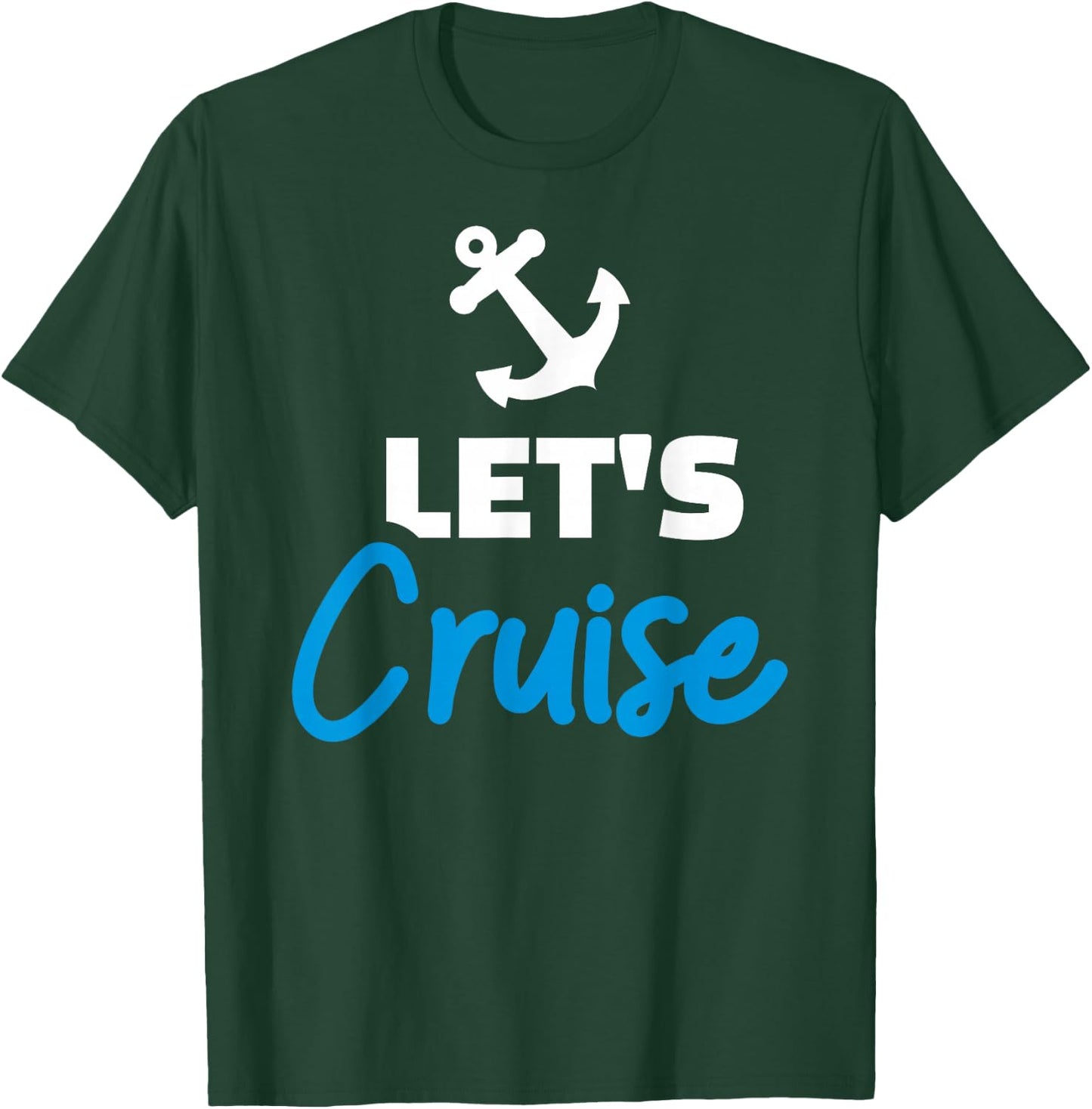 Cruise Let's Cruise T-Shirt - T-Shirt | Forest