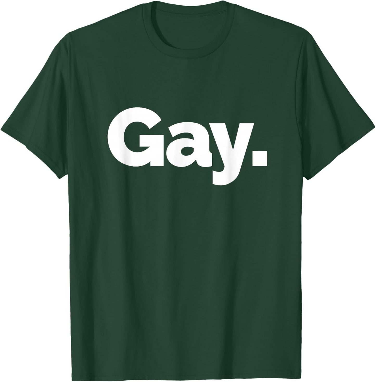 That Says Gay T-Shirt - T-Shirt | Forest