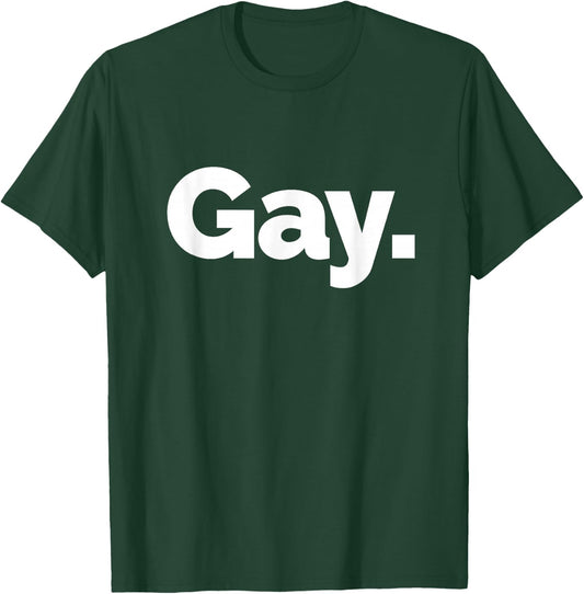 That Says Gay T-Shirt - T-Shirt | Forest