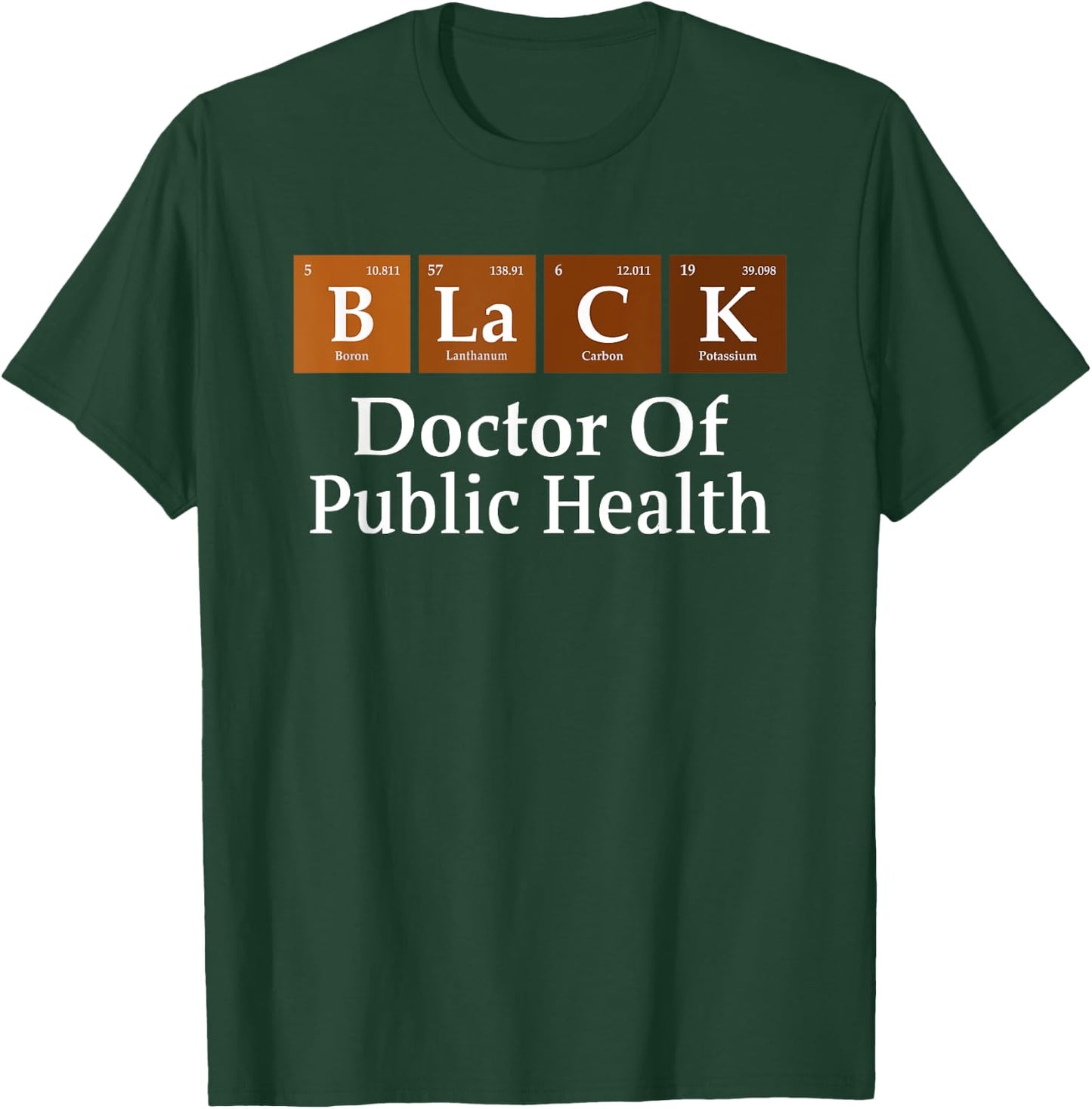Black History Doctor Of Public Health Graduation T-Shirt - T-Shirt | Forest