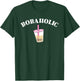 Bobaholic Funny Bubble Tea Shirts Women Boba Tea Kids Gift T-Shirt - T-Shirt | Forest