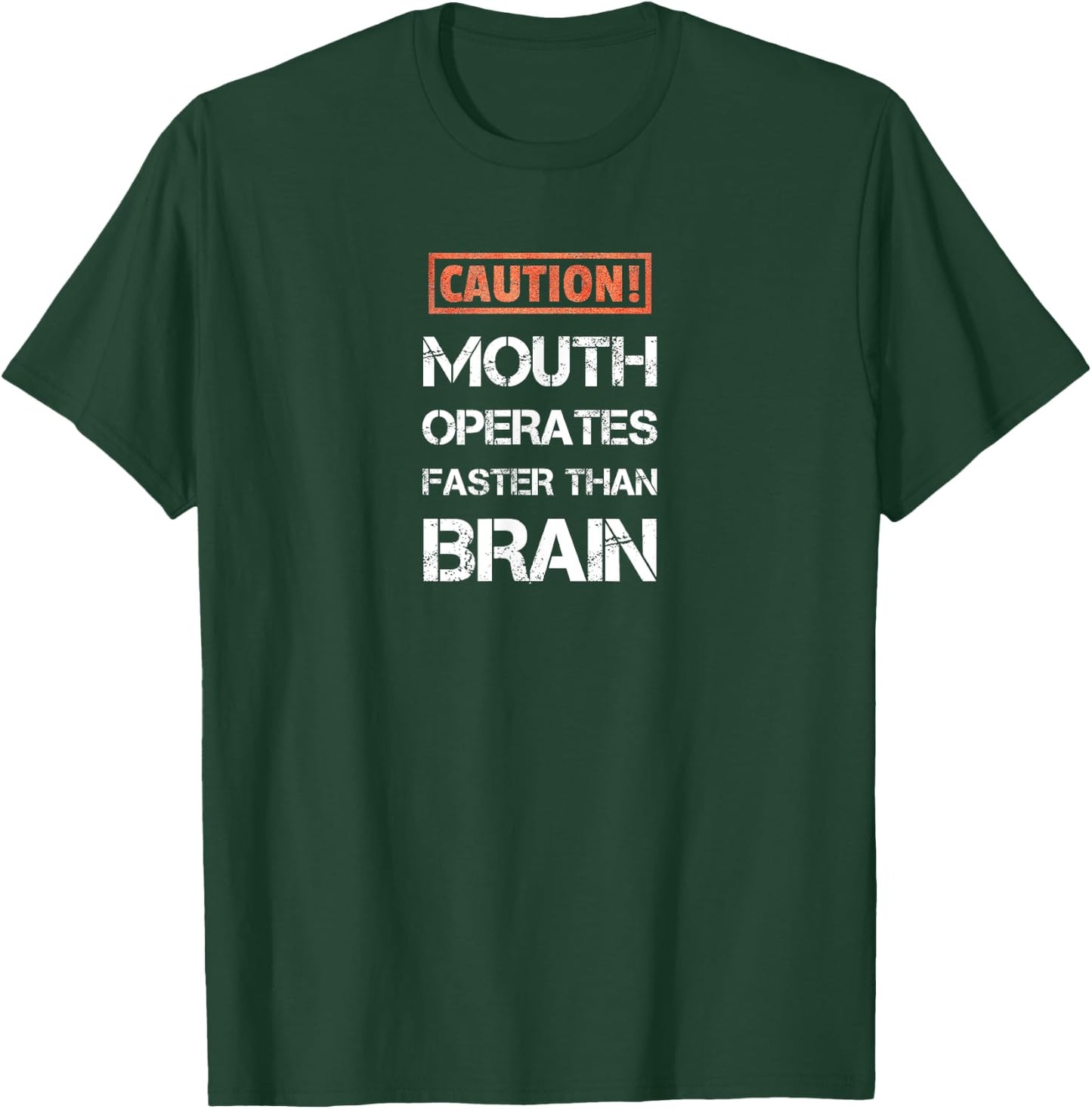 Caution mouth operates faster than brain funny and sarcastic T-Shirt - T-Shirt | Forest