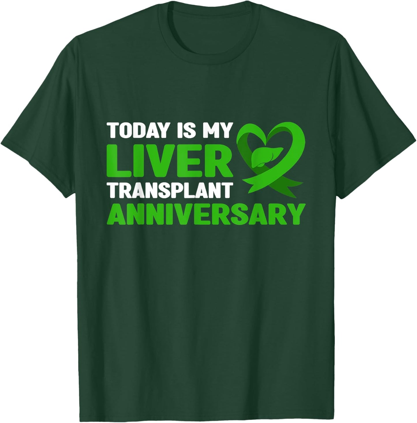 Liver Transplant Anniversary - Liver Transplant Survivor T-Shirt - T-Shirt | Forest