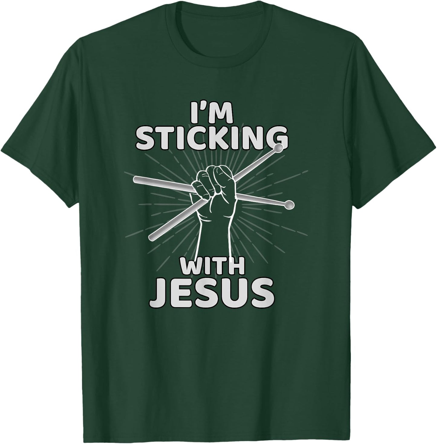 I'm Sticking With Jesus Christian Drummer Gift Drum Sticks T-Shirt - T-Shirt | Forest