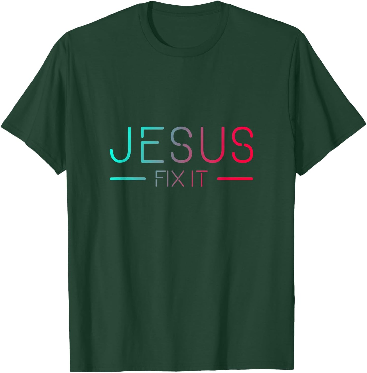 Christian - Jesus Fix It Faith Filled T-Shirt - T-Shirt | Forest