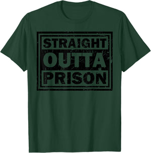 Funny Straight Outta Prison Gift Women Cool Prisoner T-Shirt - T-Shirt | Forest