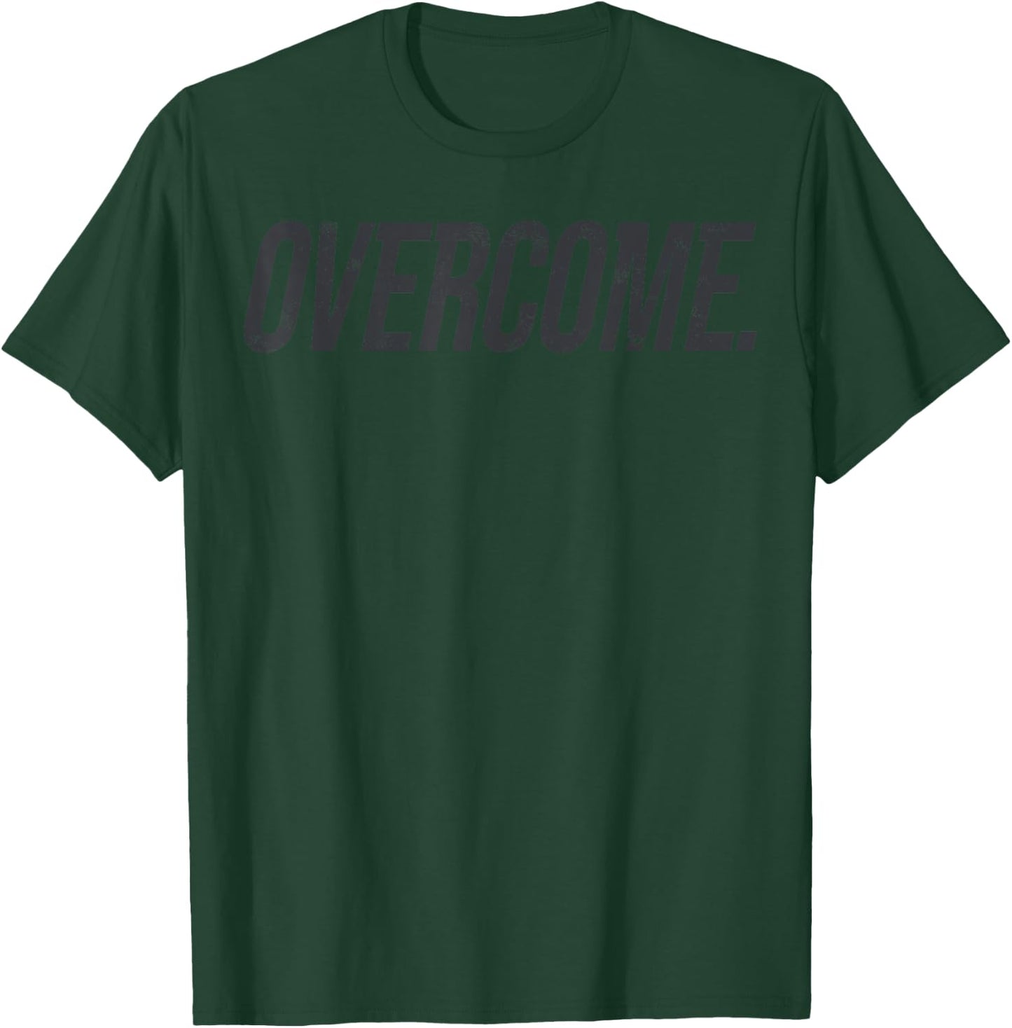 Overcome Shirt Motivational For Ambitious Life Goals T-Shirt - T-Shirt | Forest