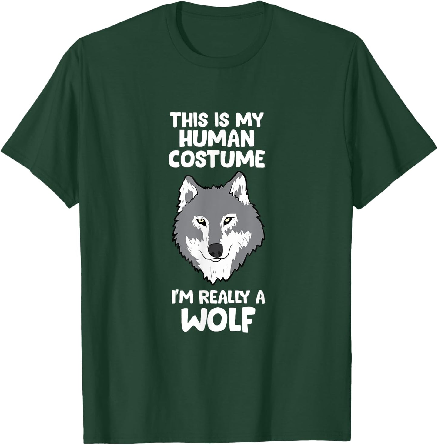 Wolves Gifts This Is My Human Costume I'm Really A Wolf T-Shirt - T-Shirt | Forest