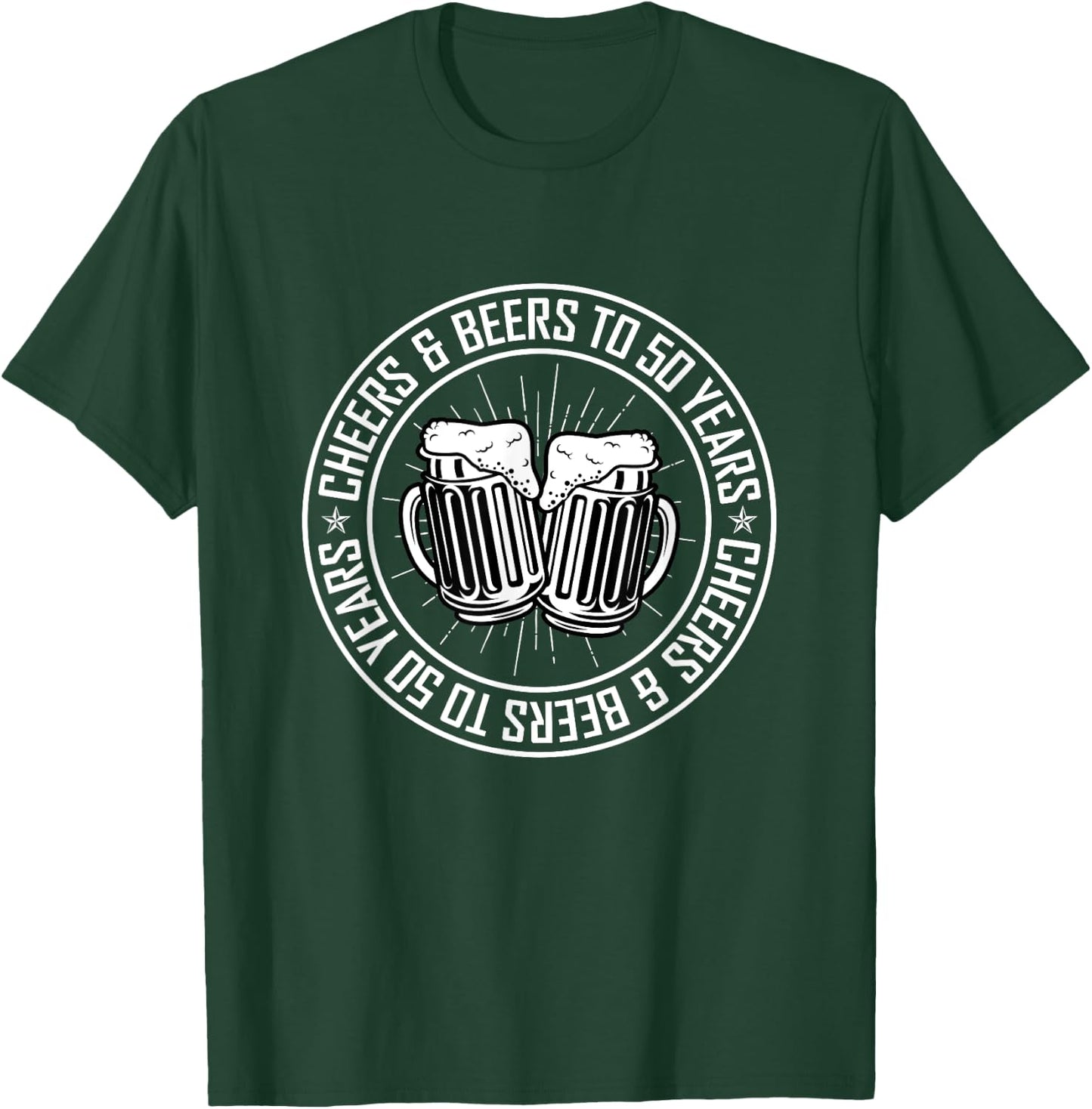 Cheers and Beers To 50 Years Birthday T-Shirt - T-Shirt | Forest