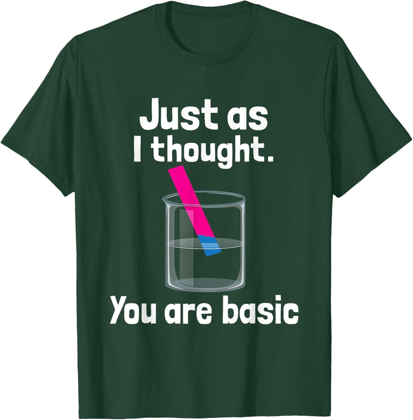 You Are Basic - Chemistry Humor Science Teacher Litmus Test Women Kids T-Shirt - T-Shirt | Forest