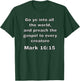 Mark 16:15 Go ye into all the world T-Shirt - T-Shirt | Forest