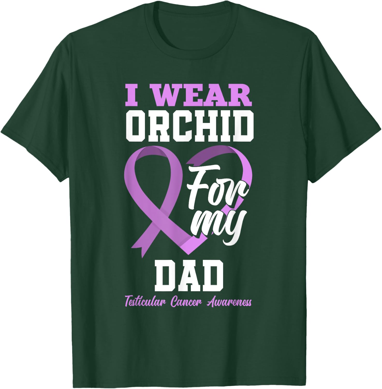 I Wear Orchid For My Dad Father Testicular Cancer Awareness T-Shirt - T-Shirt | Forest