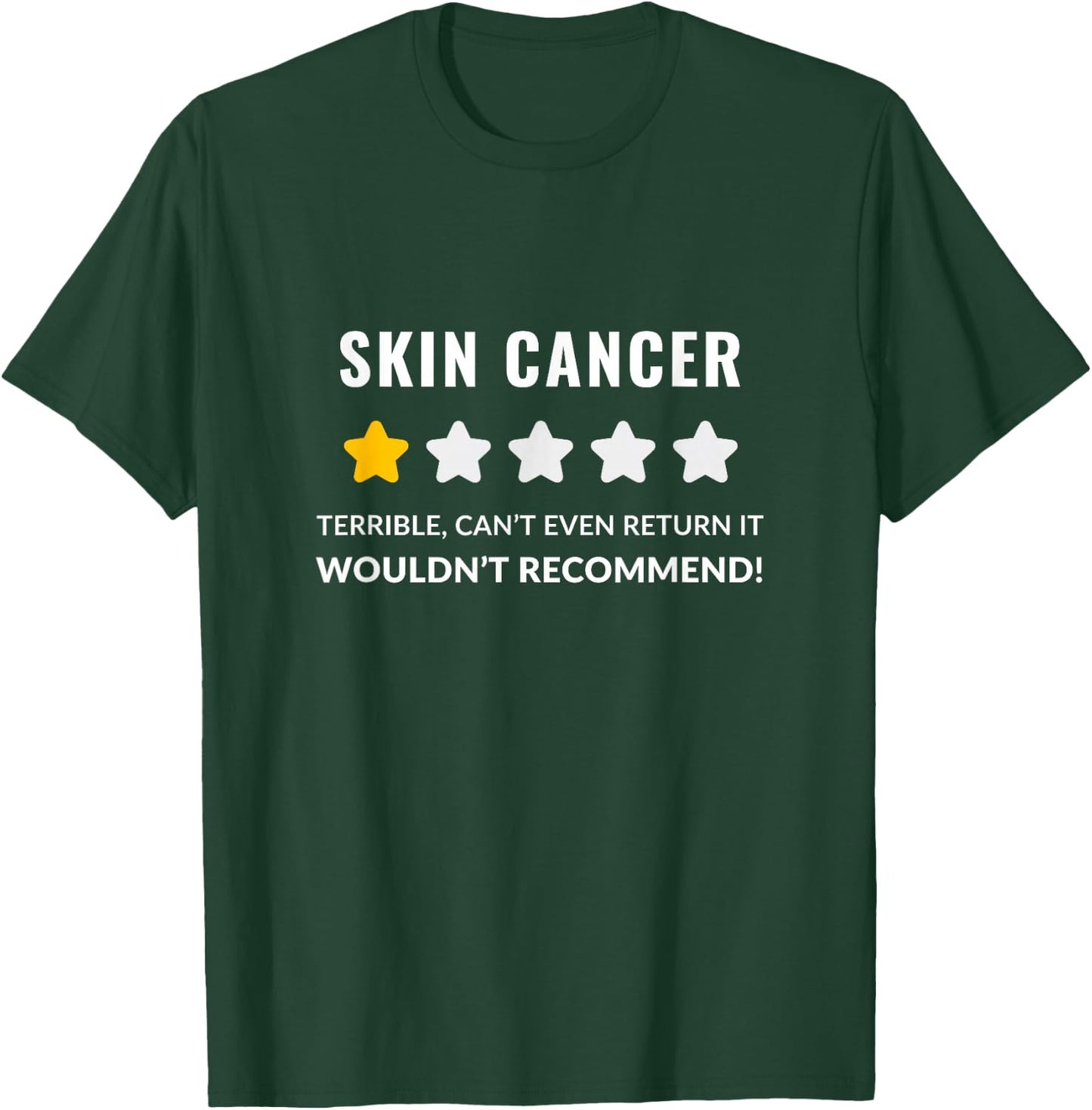 Skin Cancer Wouldn't Recommend Funny T-Shirt - T-Shirt | Forest