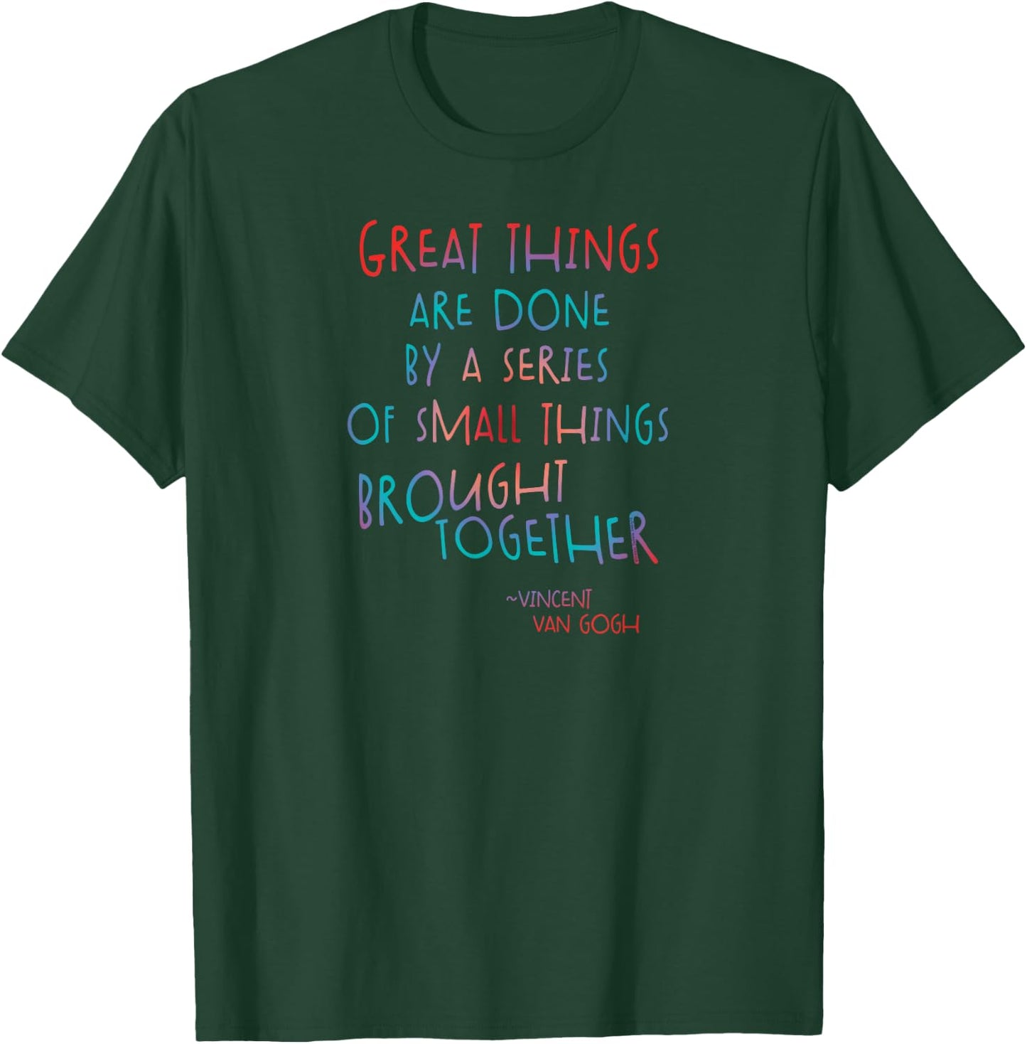 Great Things Van Gogh Encouragement Quote Positive Message T-Shirt - T-Shirt | Forest
