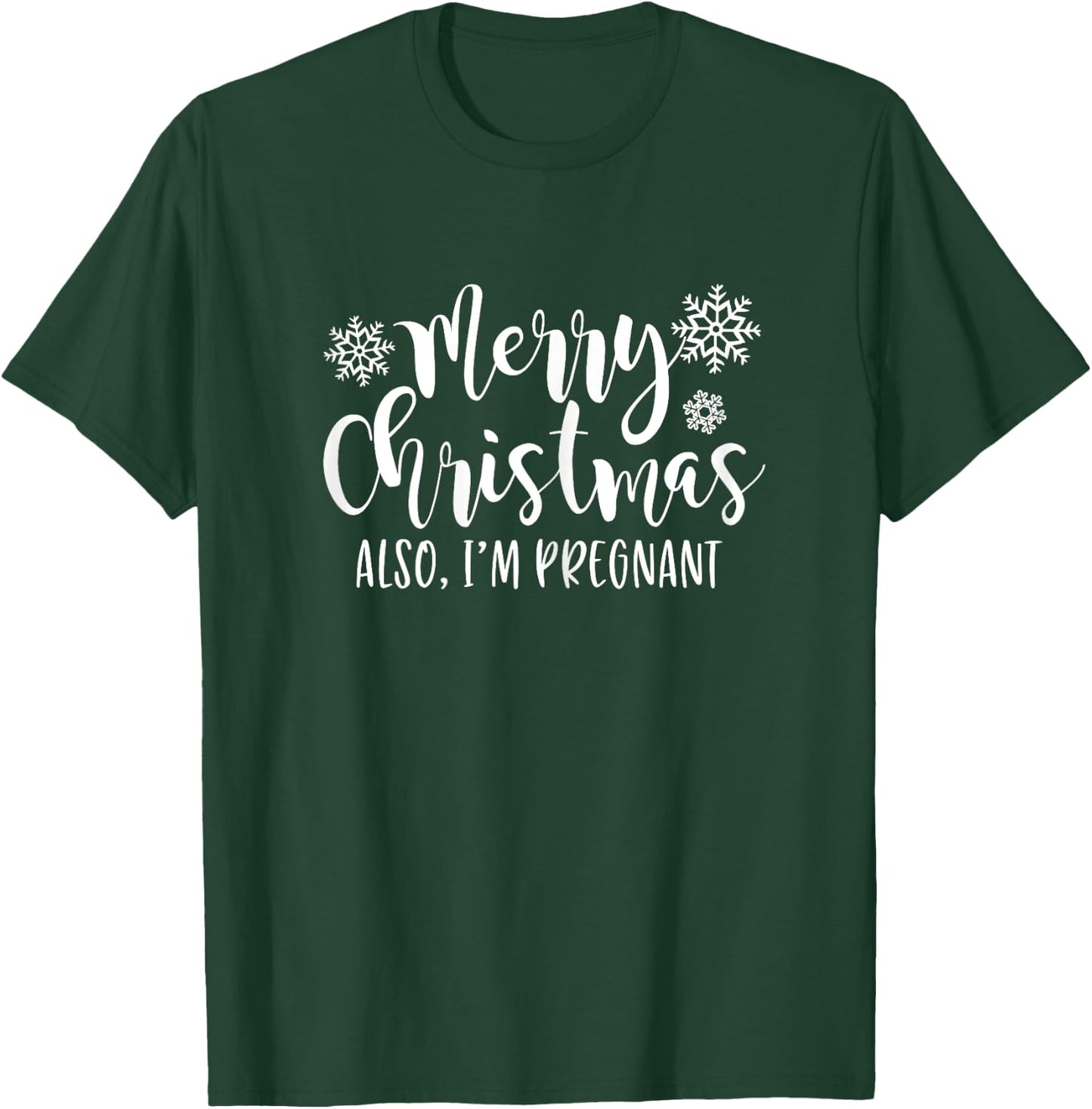Merry Christmas Also Im Pregnant Holiday Baby Announcement T-Shirt - T-Shirt | Forest
