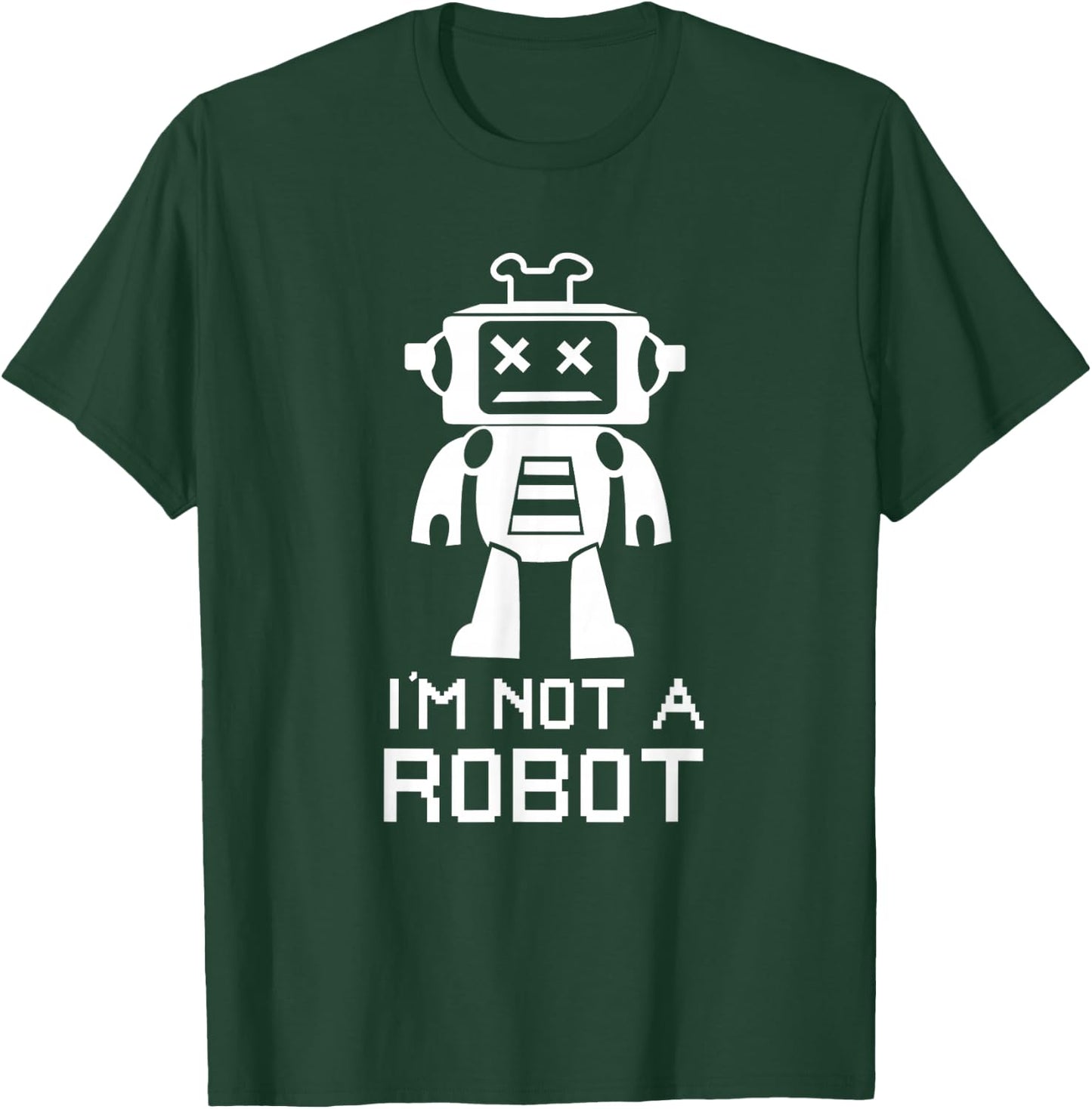 Funny IT Nerd Robotics I'm Not a Robot T-Shirt - T-Shirt | Forest