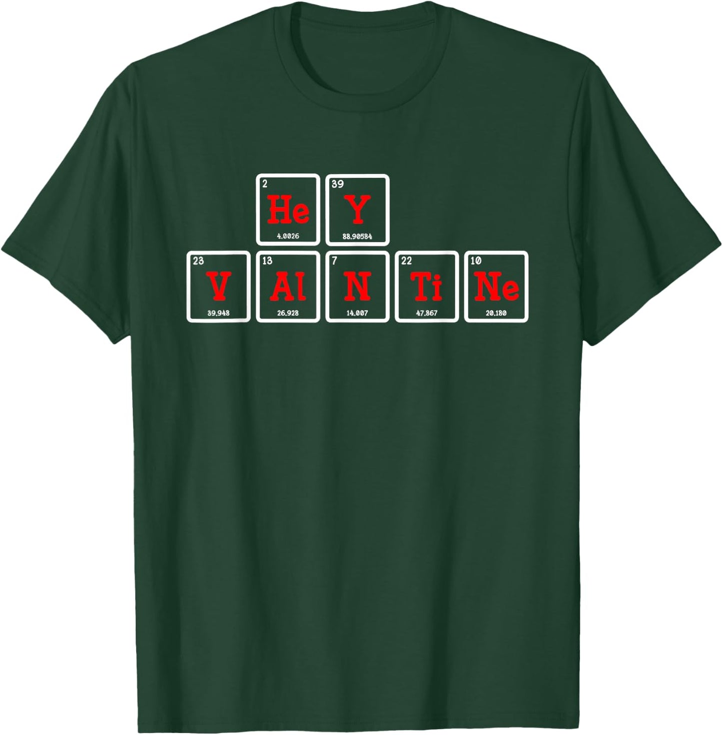 Hey Valentine Periodic Table Elements T-Shirt - T-Shirt | Forest