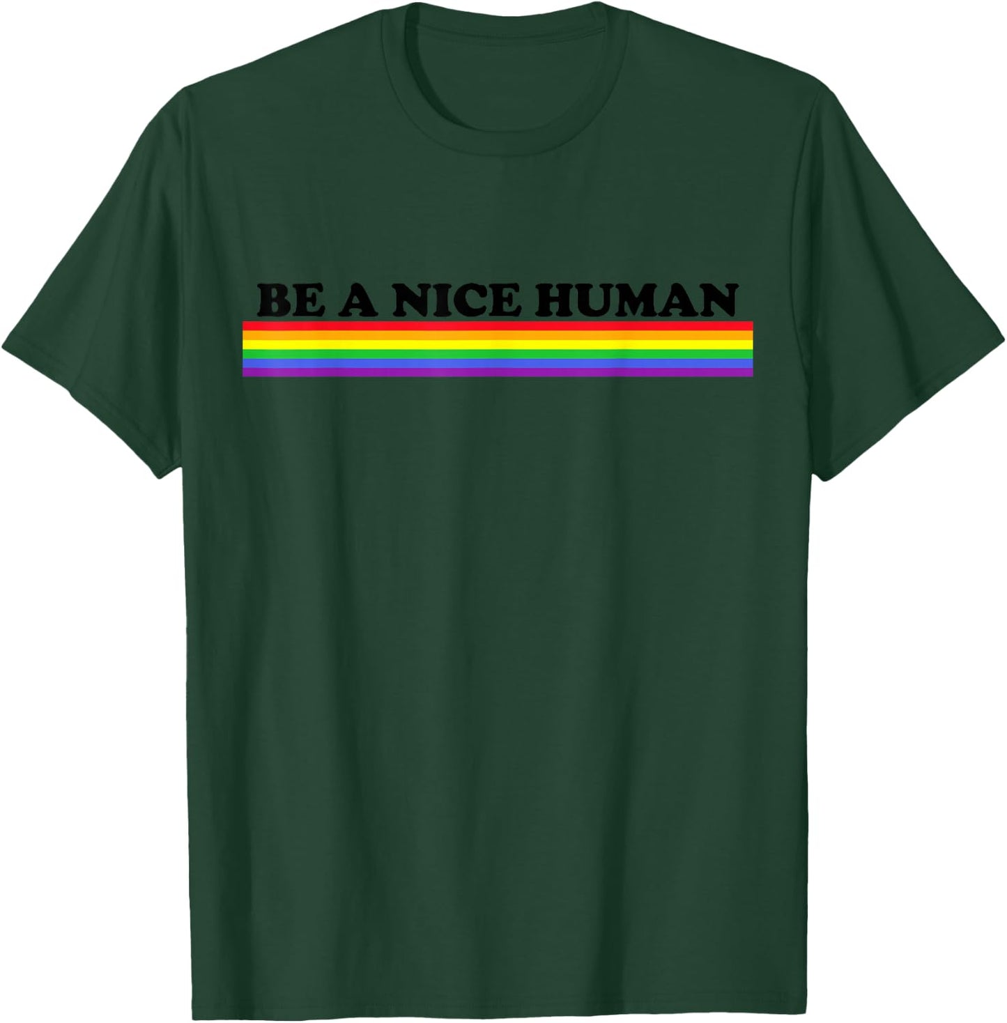 Be A Nice Human Inspirational Rainbow T-Shirt - T-Shirt | Forest