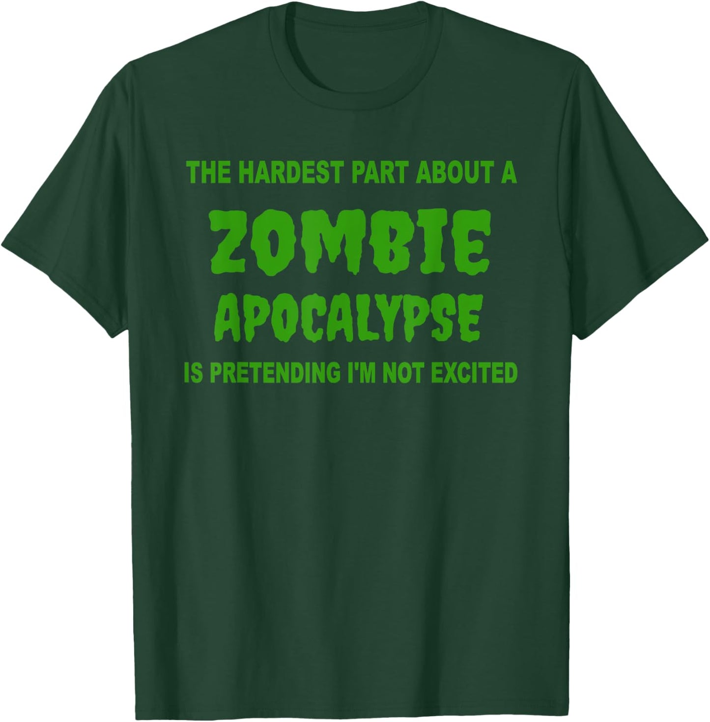 Hardest Part About Zombie Apocalypse Halloween Costume T-Shirt - T-Shirt | Forest