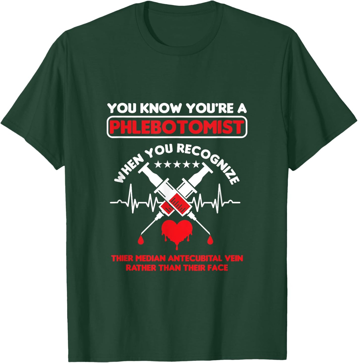 Syringe Phlebotomist Phlebotomy Doctor Heart Pulse Gift T-Shirt - T-Shirt | Forest