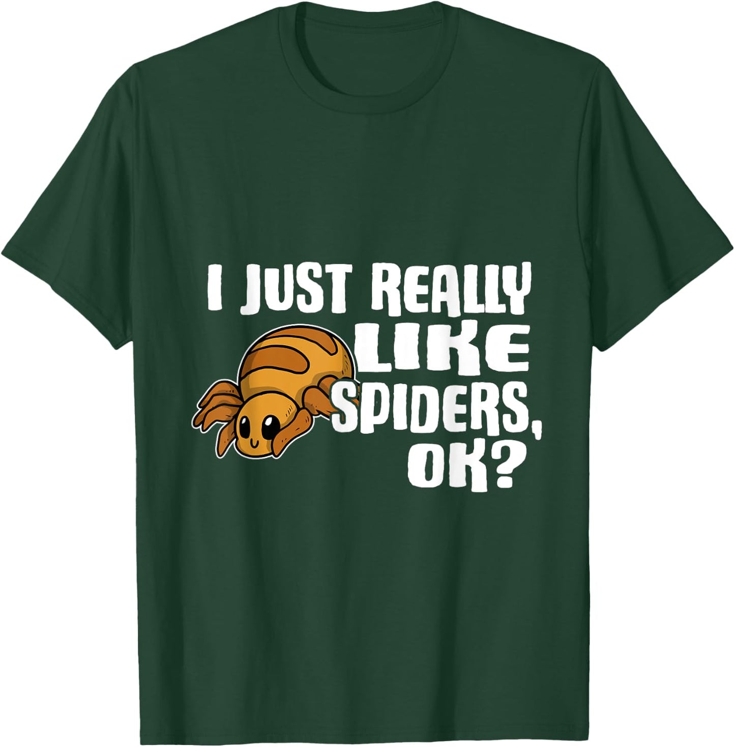 I Just Really Like Spiders Ok Funny Spider Costume T-Shirt - T-Shirt | Forest