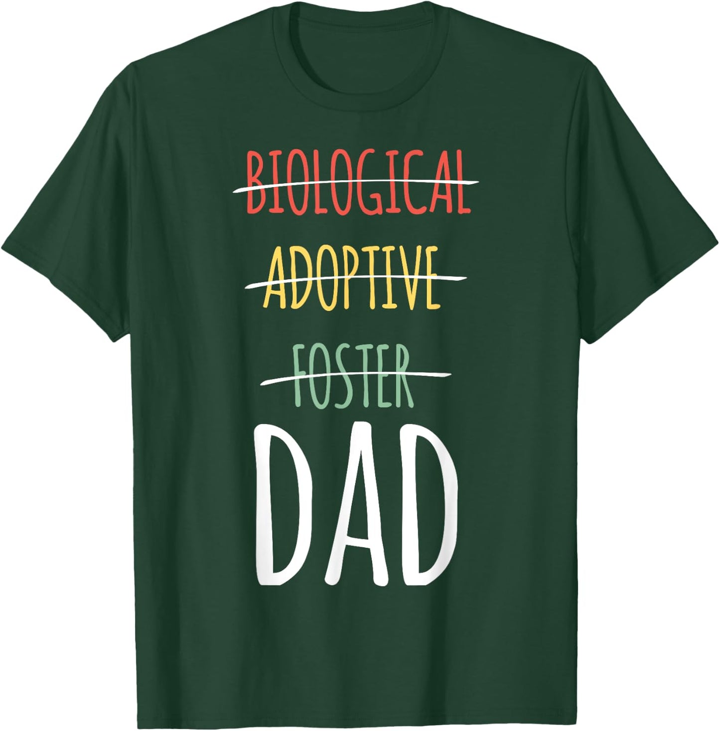 Biological Adoptive Foster Dad T-Shirt - T-Shirt | Forest