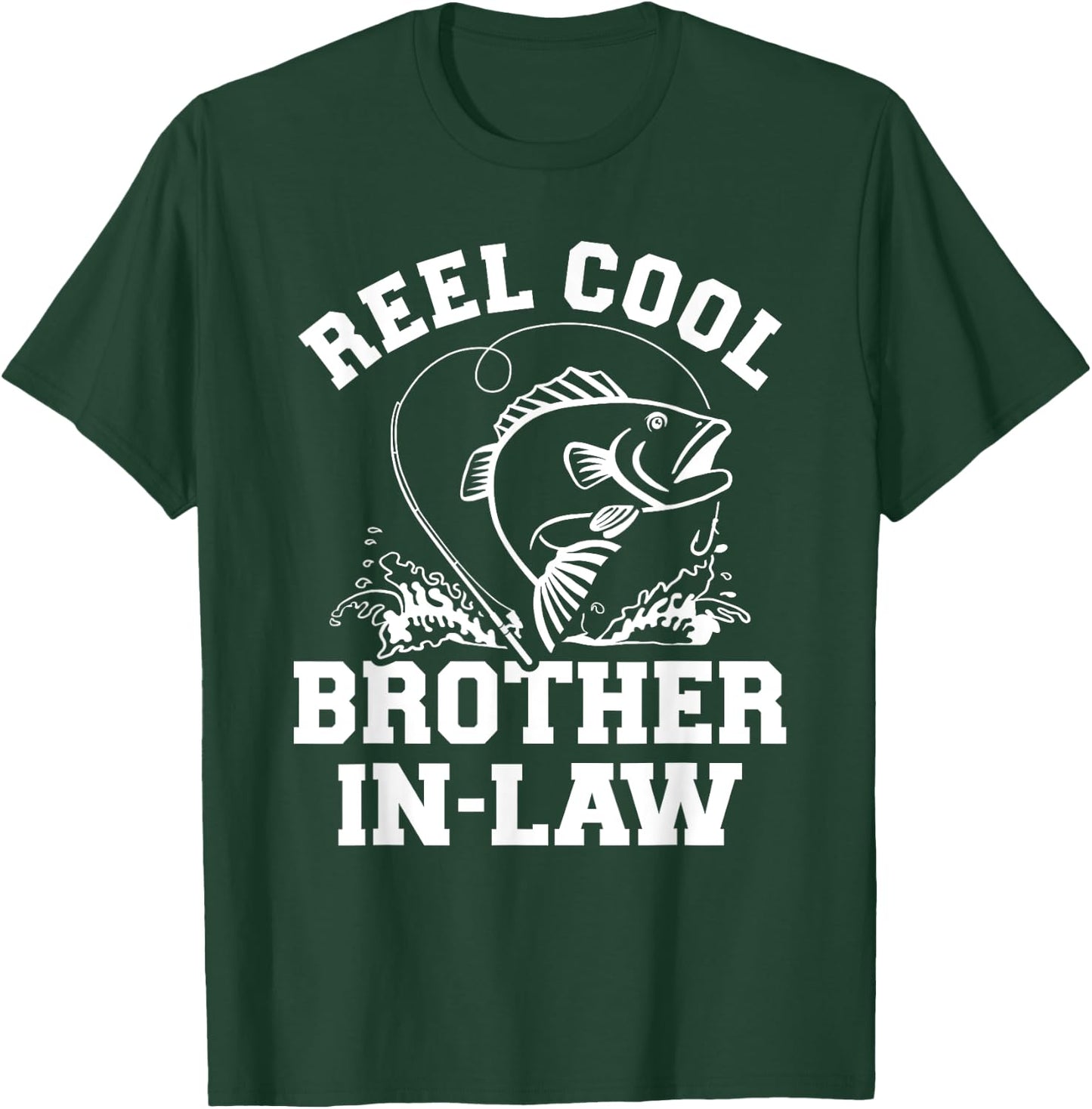 Reel cool fishing brother-in-law from sister-in-law T-Shirt - T-Shirt | Forest