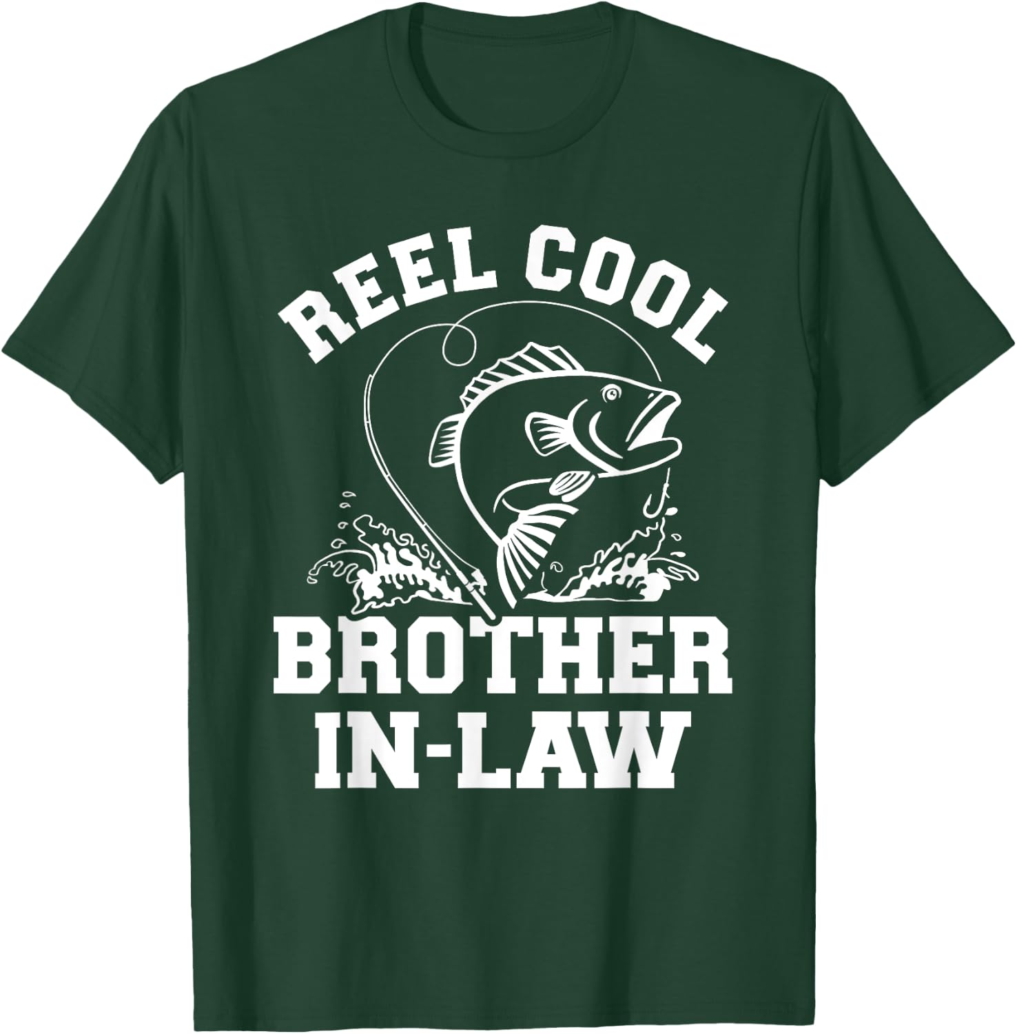 Reel cool fishing brother-in-law from sister-in-law T-Shirt - T-Shirt | Forest