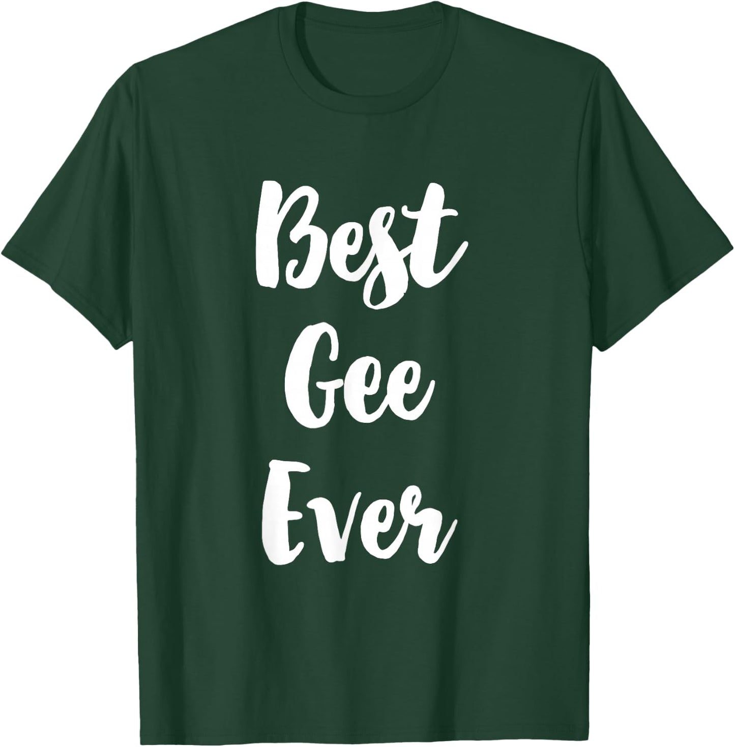 Best Gee Ever Funny Cute T-Shirt - T-Shirt | Forest