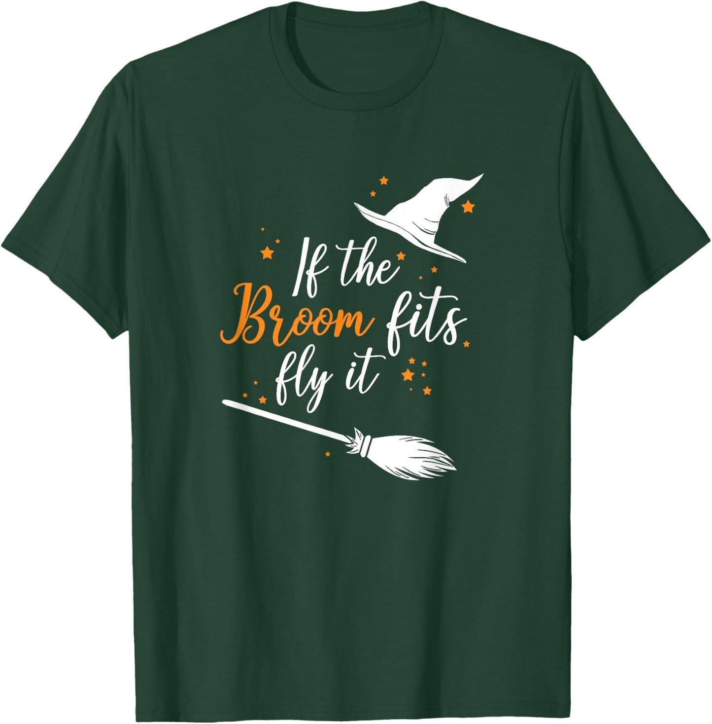 If The Broom Fits Fly It Halloween T-Shirt - T-Shirt | Forest
