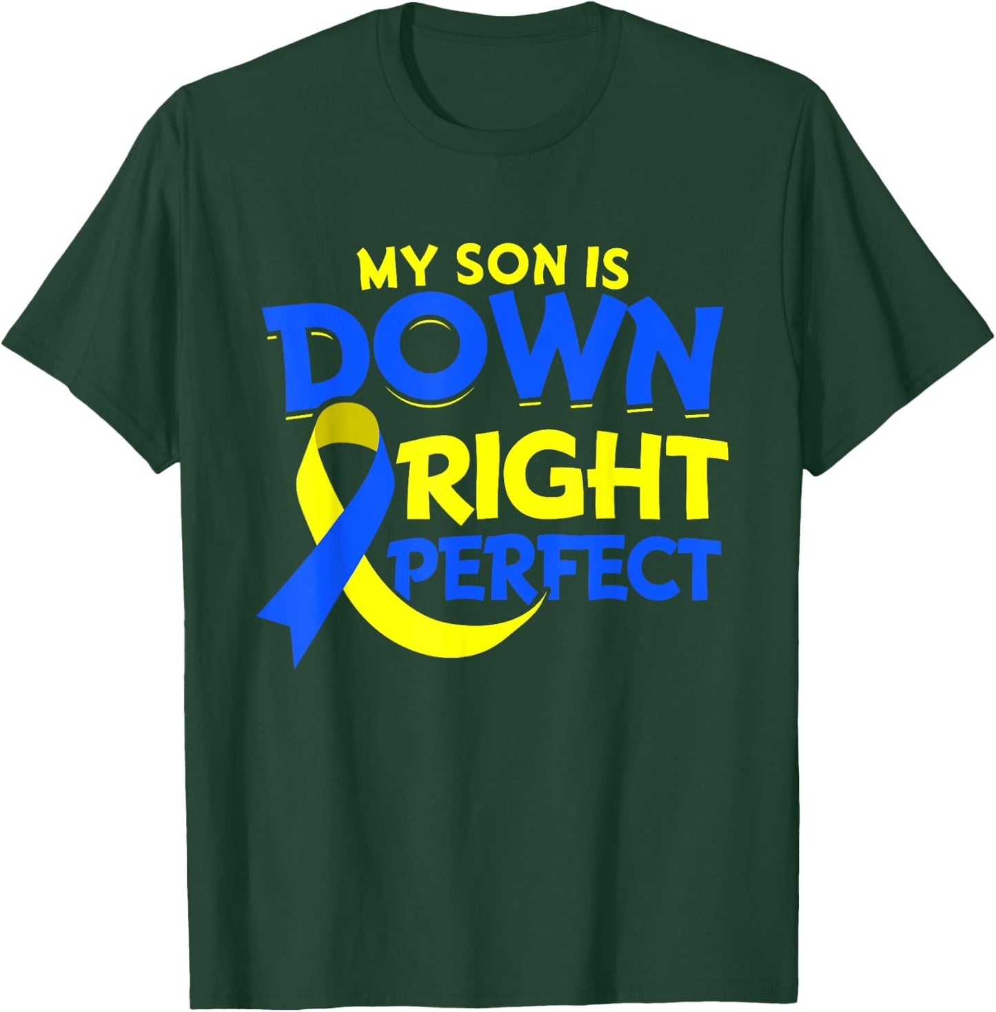 My Son Is Down Syndrome Gift Down Right Awesome T-Shirt - T-Shirt | Forest