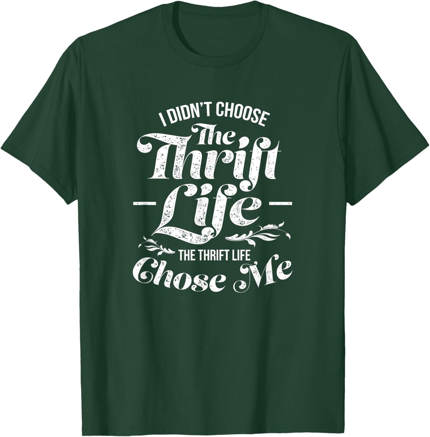 Thrift Shop Funny Thrifted Thrift Life Flea Outfit T-Shirt - T-Shirt | Forest
