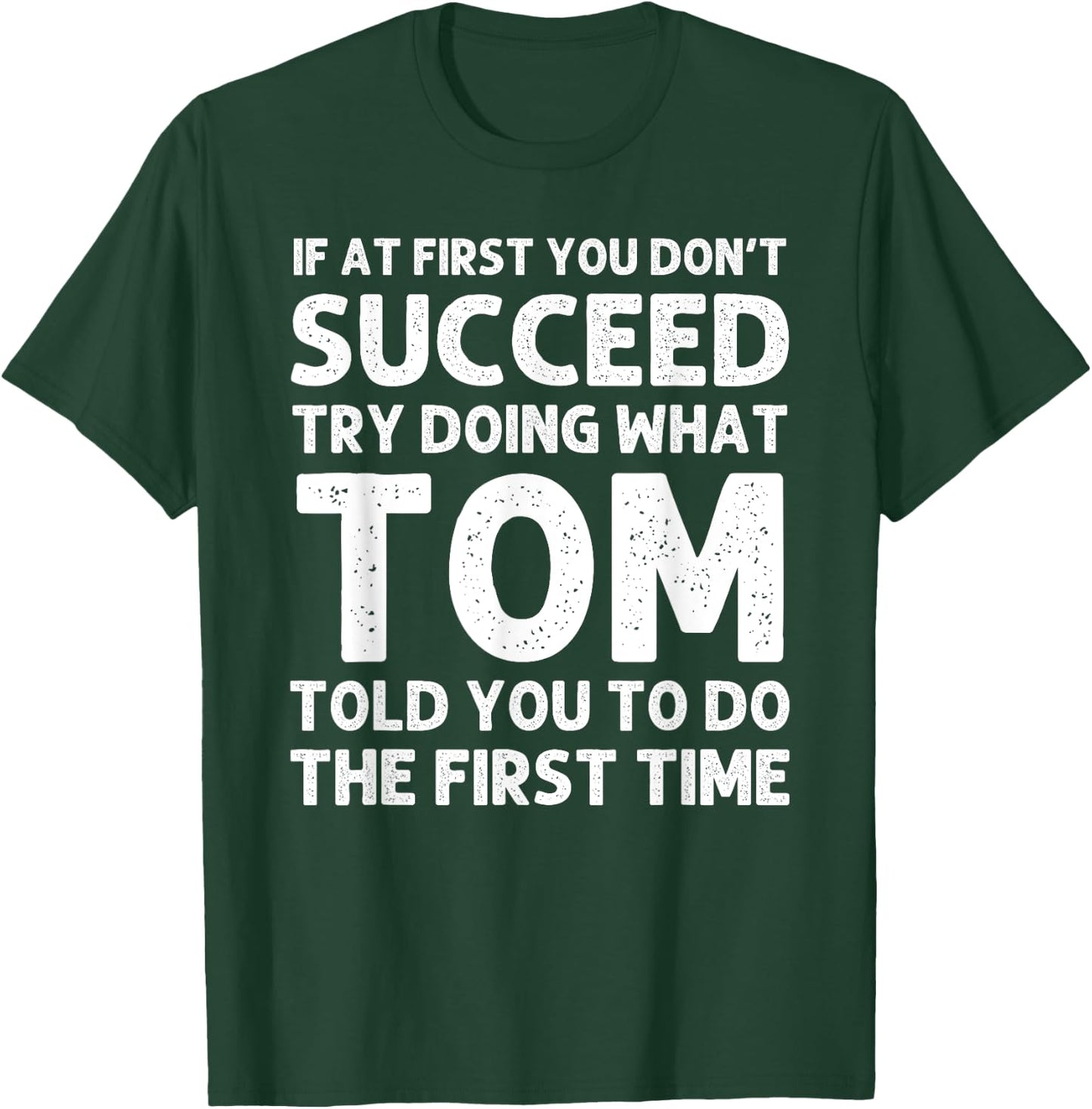 TOM Gift Name Personalized Birthday Funny Christmas Joke T-Shirt - T-Shirt | Forest