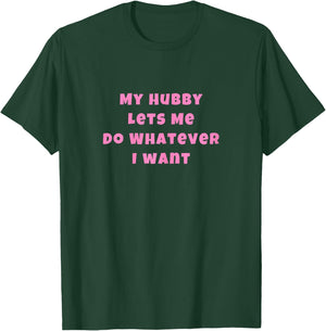 Do Whatever I Want New Hotwife Swinger T-Shirt - T-Shirt | Forest