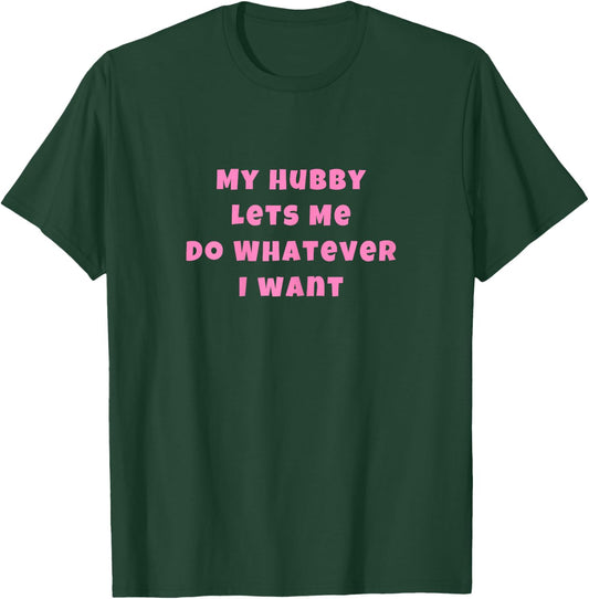 Do Whatever I Want New Hotwife Swinger T-Shirt - T-Shirt | Forest