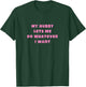 Do Whatever I Want New Hotwife Swinger T-Shirt - T-Shirt | Forest