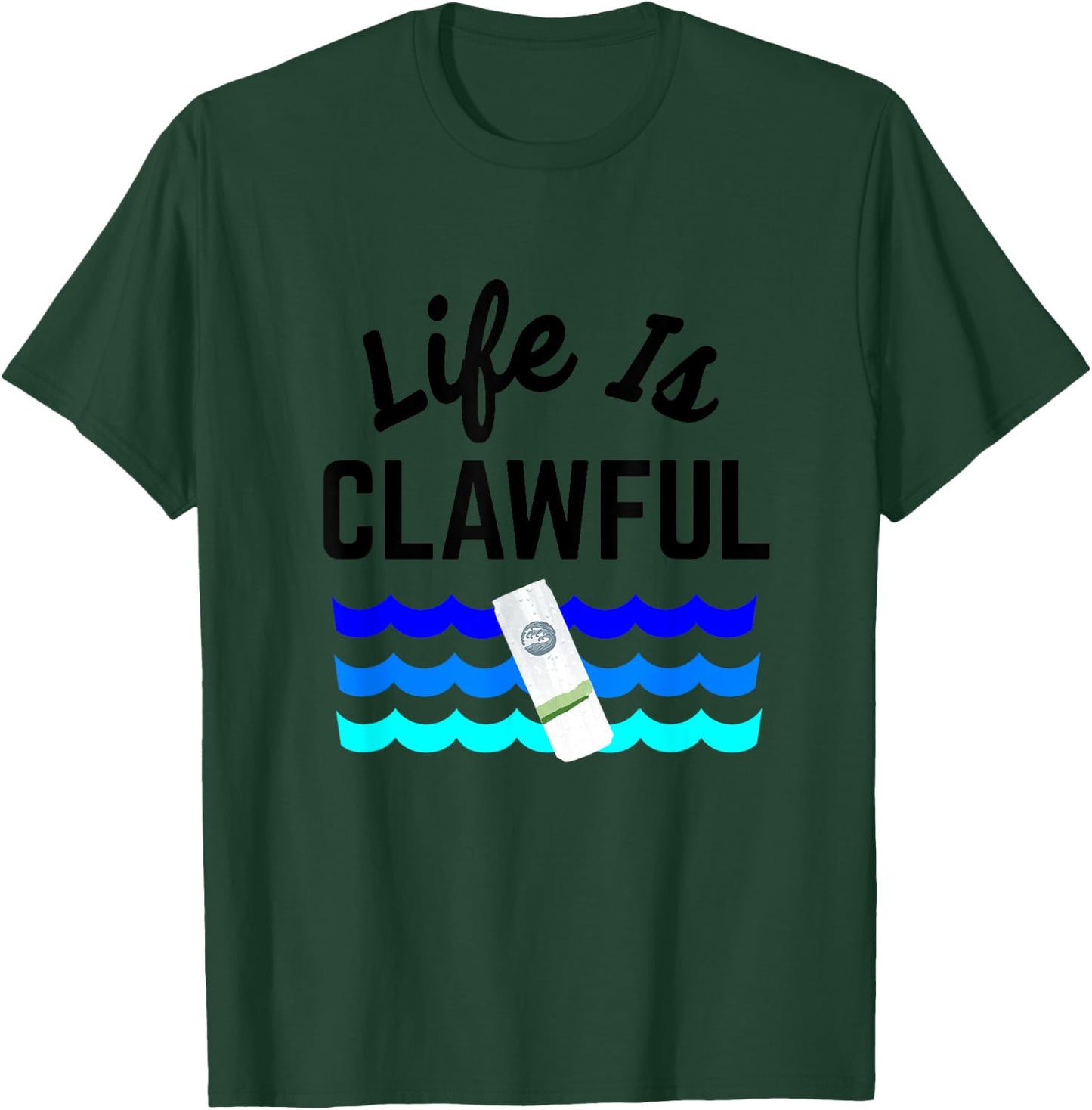 Life is Clawful Hard Seltzer Summer Alcohol Beach Claw Men Women T-Shirt - T-Shirt | Forest