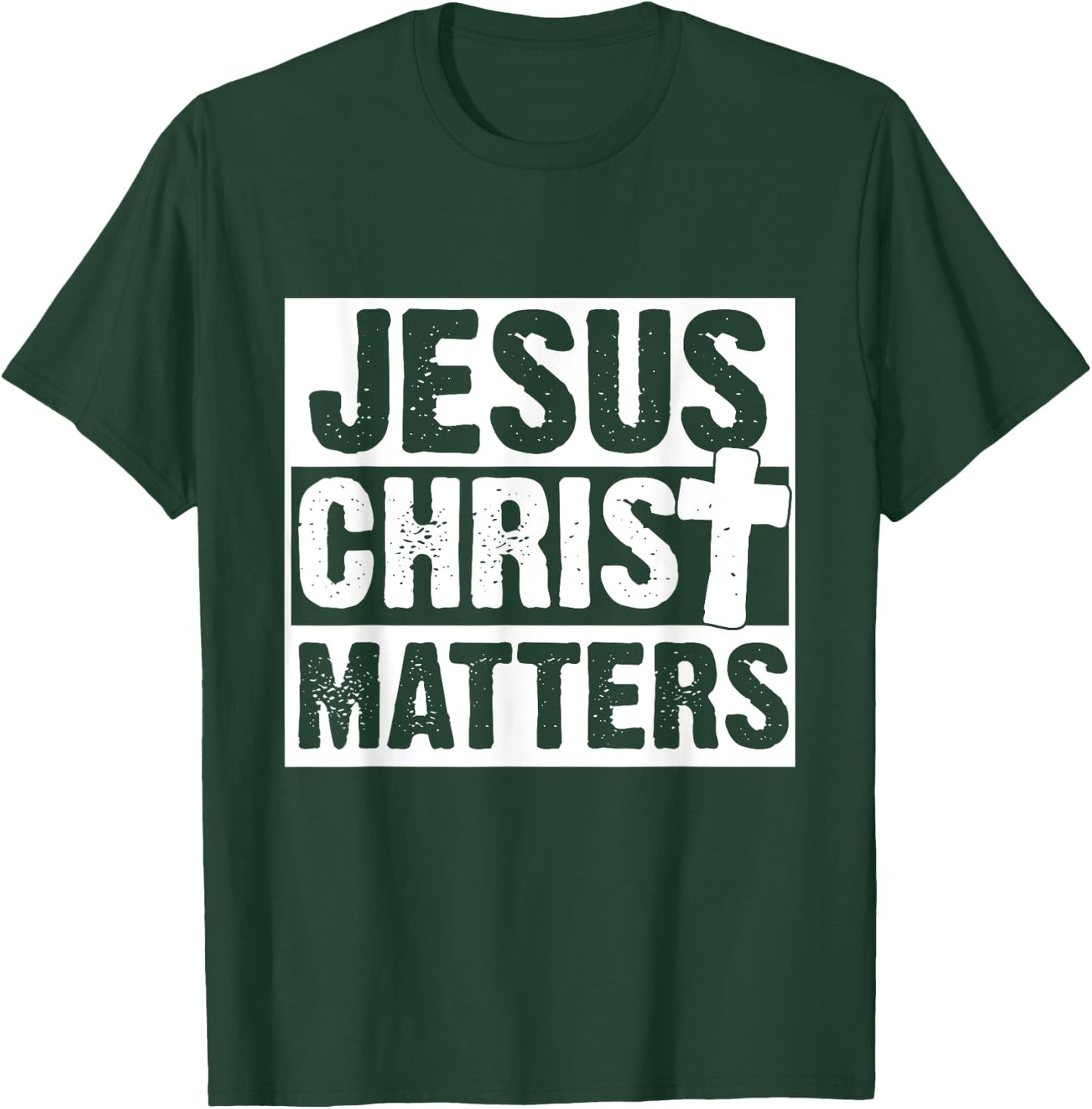 Jesus Christ Matters Christian Faith Bible Gift T-Shirt - T-Shirt | Forest