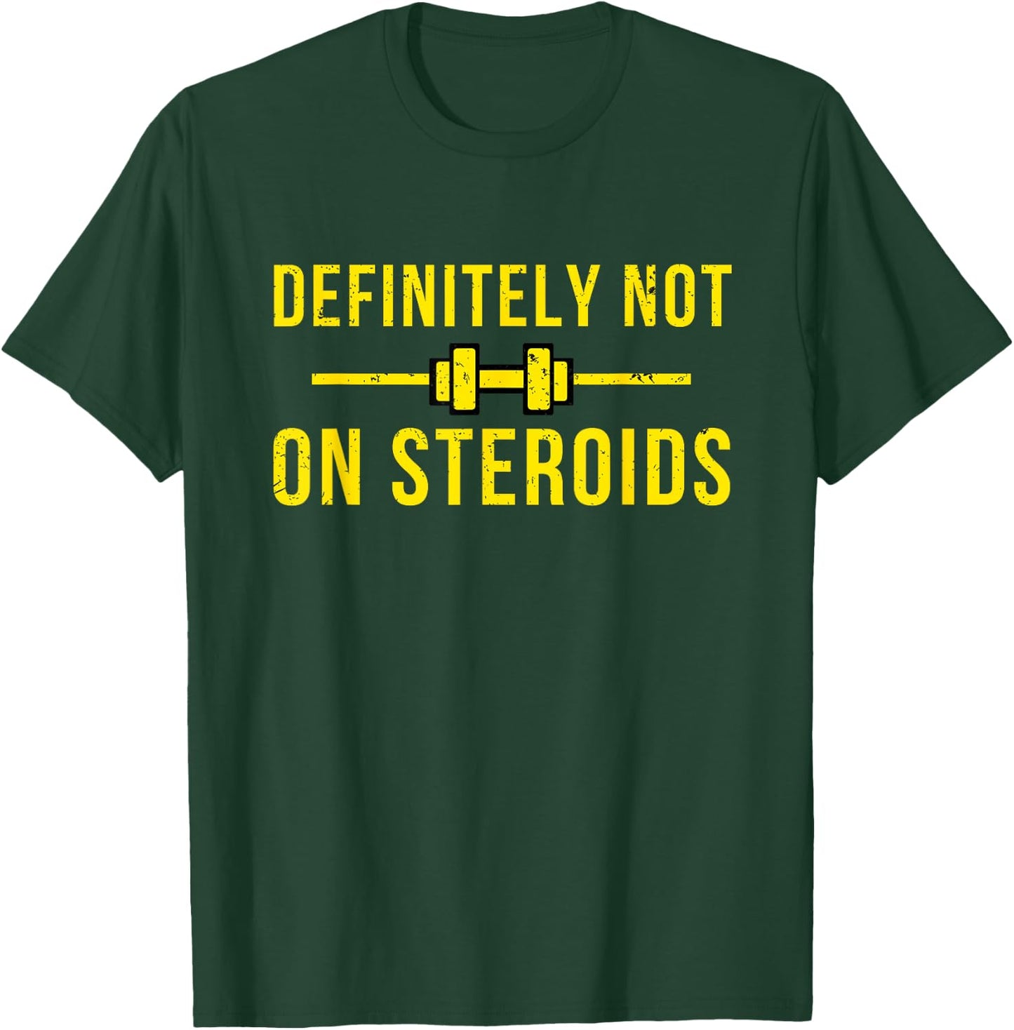 Definitely Not On Steroids Funny Lifting Bodybuilding Meme T-Shirt - T-Shirt | Forest