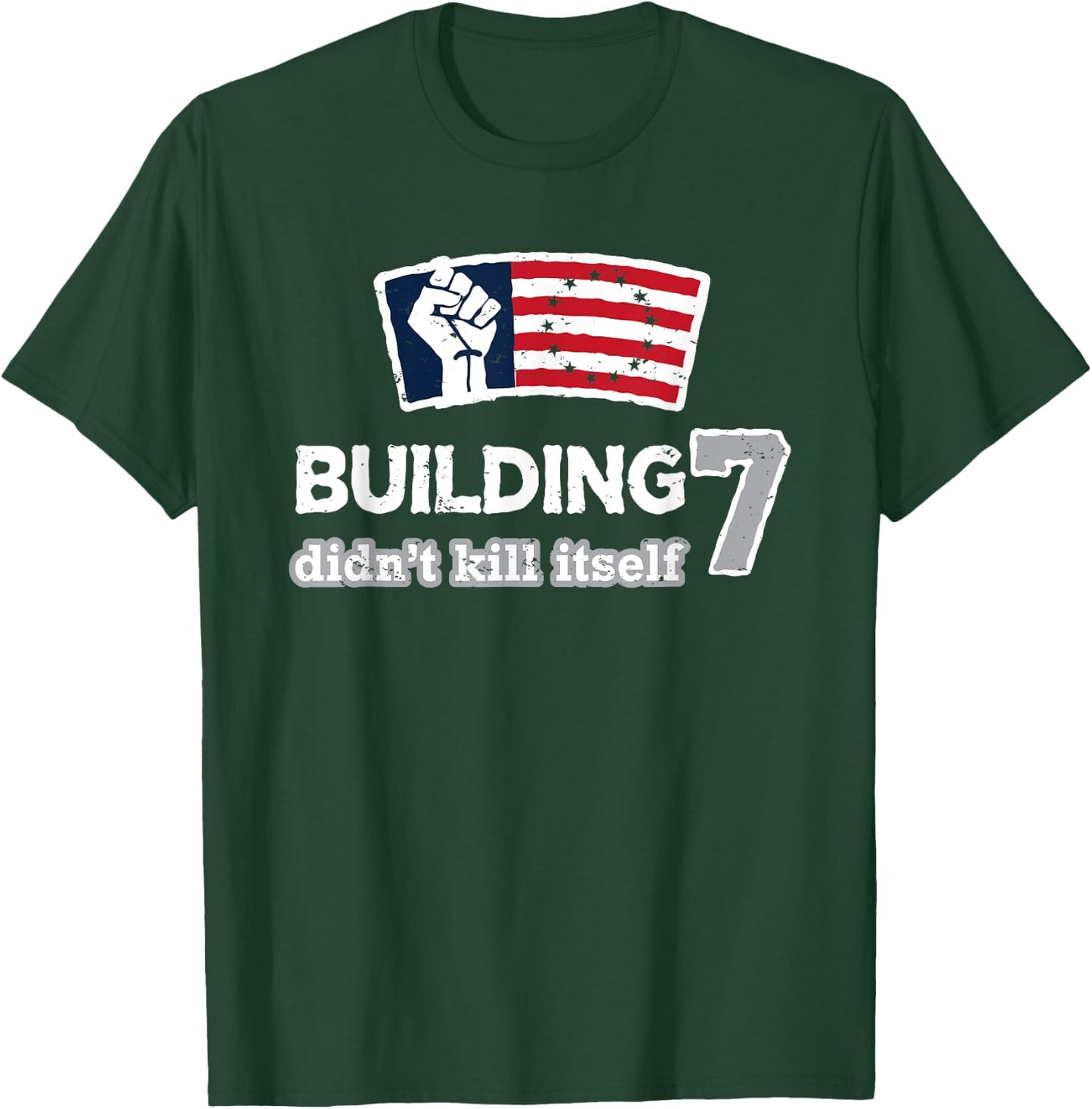 Building 7 Didn't Kill Itself T-Shirt - T-Shirt | Forest