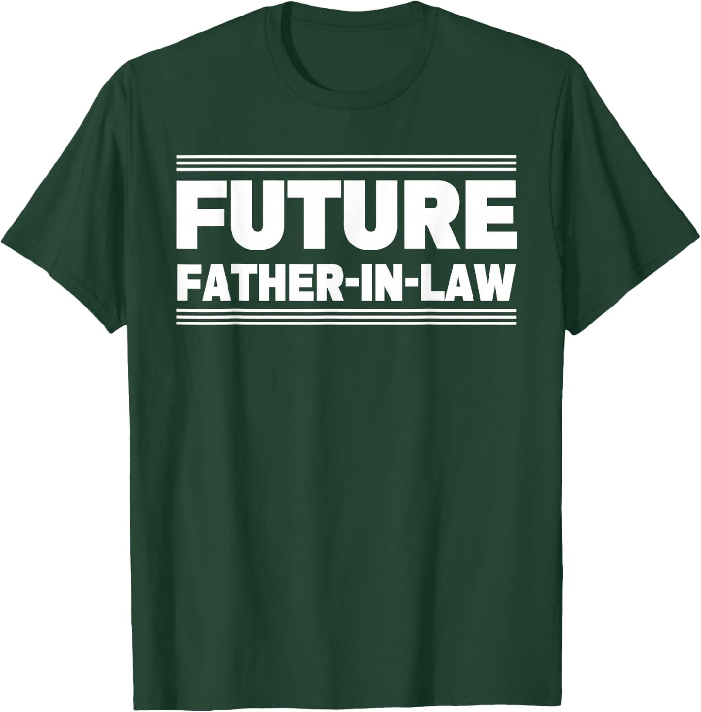 Future Father In Law T-Shirt - T-Shirt | Forest