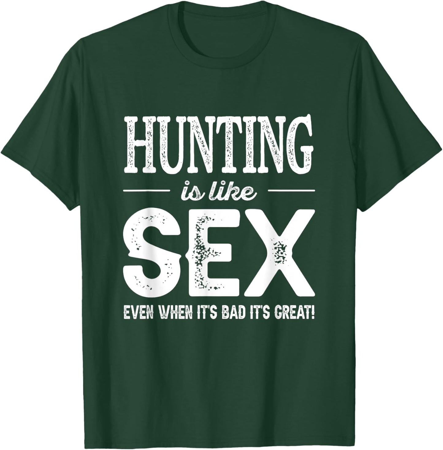 Hunting Gifts Women Hunting Is Like Sex Funny Hunter T-Shirt - T-Shirt | Forest